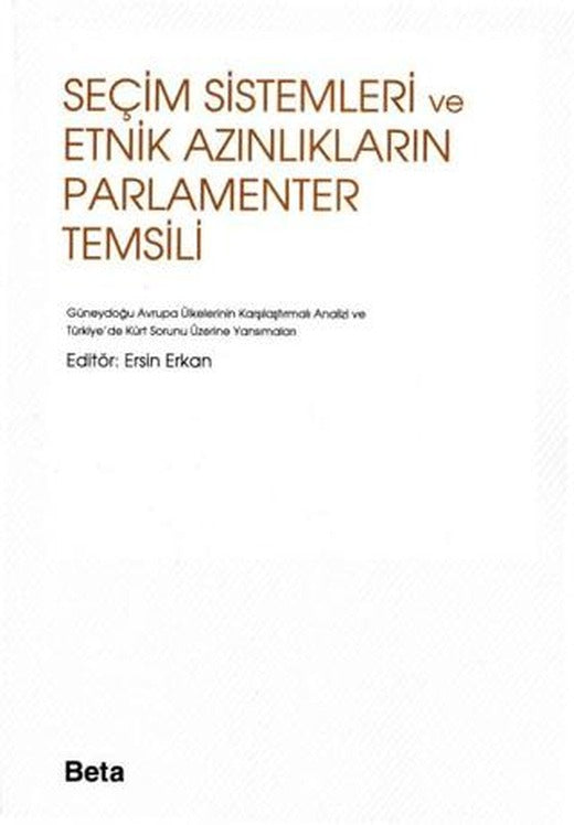 Seçim Sistemleri ve Etnik Azınlıkların Parlamenter Temsili | Beta Yayınevi (Ciltsiz)