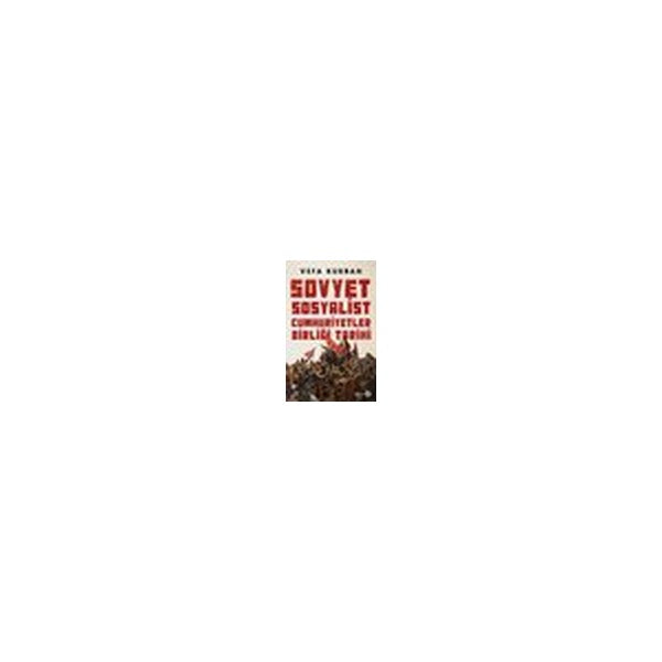 Sovyet Sosyalist Cumhuriyetler Birliği Tarihi | Yeditepe Yayınevi