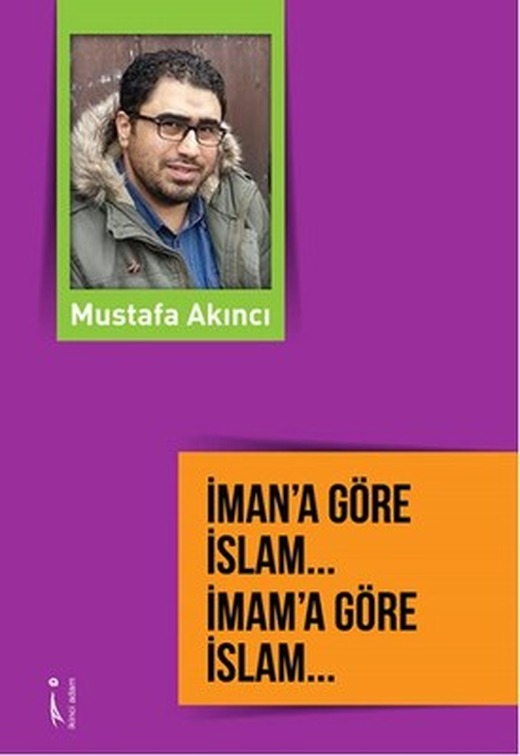 İman'a Göre İslam... İmam'a Göre İslam... | İkinci Adam Yayınları