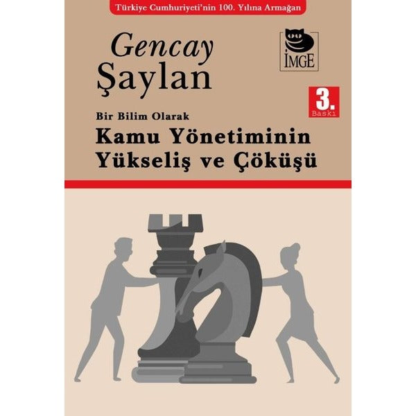 Kamu Yönetiminin Yükselişi ve Çöküşü - Bir Bilim Olarak | İmge Kitabevi (İnce Kapak)
