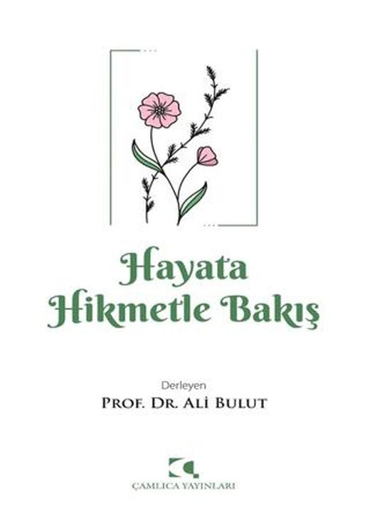 Hayata Hikmetle Bakış
