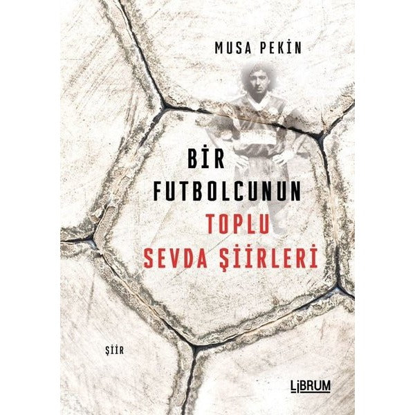Bir Futbolcunun Toplu Sevda Şiirleri