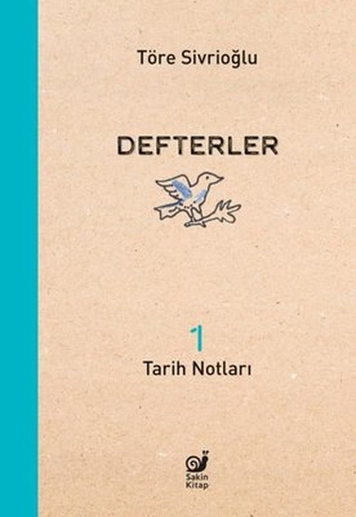 Defterler 1 - Tarih Notları | Sakin Kitap (İnce Kapak )