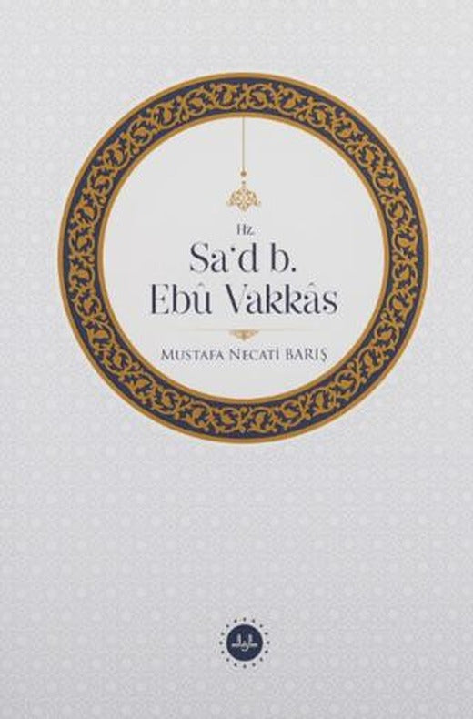 Hz. Sa’d b. Ebu Vakkas | Diyanet İşleri Başkanlığı (Ciltsiz)