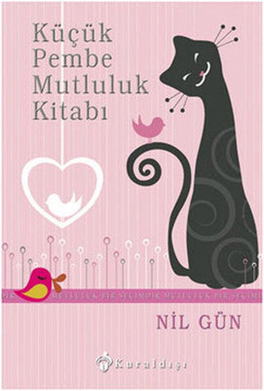 Küçük Pembe Mutluluk Kitabı - Mutluluk Bir Seçimdir | Kuraldışı Yayınları