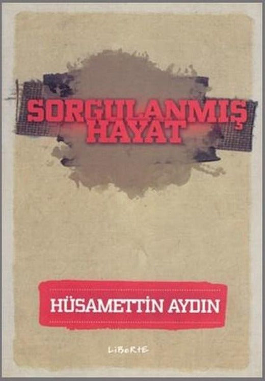 Sorgulanmış Hayat | Liberte (İnce Kapak)