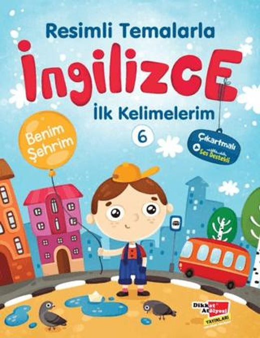 Resimli Temalarla İngilizce İlk Kelimelerim 6 - Benim Şehrim