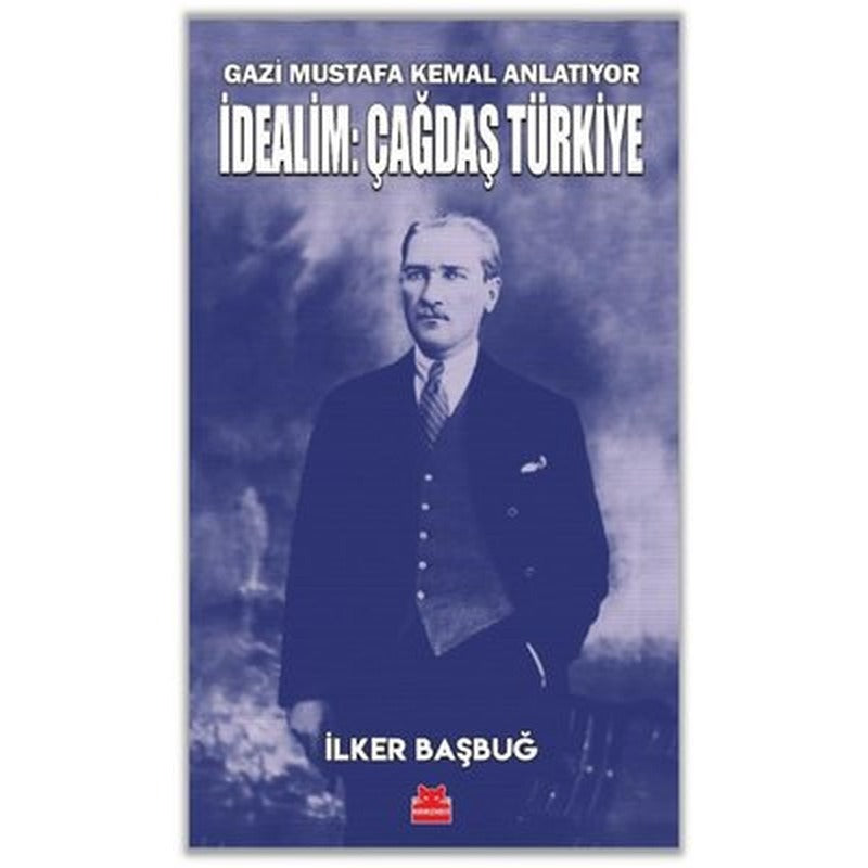 İdealim: Çağdaş Türkiye - Gazi Mustafa Kemal Anlatıyor | Kırmızı Kedi
