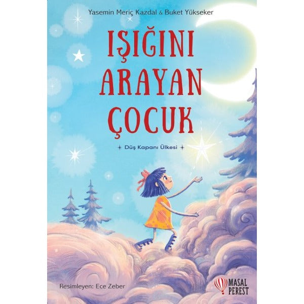 Işığının Arayan Çocuk - Düş Kapanı Ülkesi | Masalperest (İnce Kapak)
