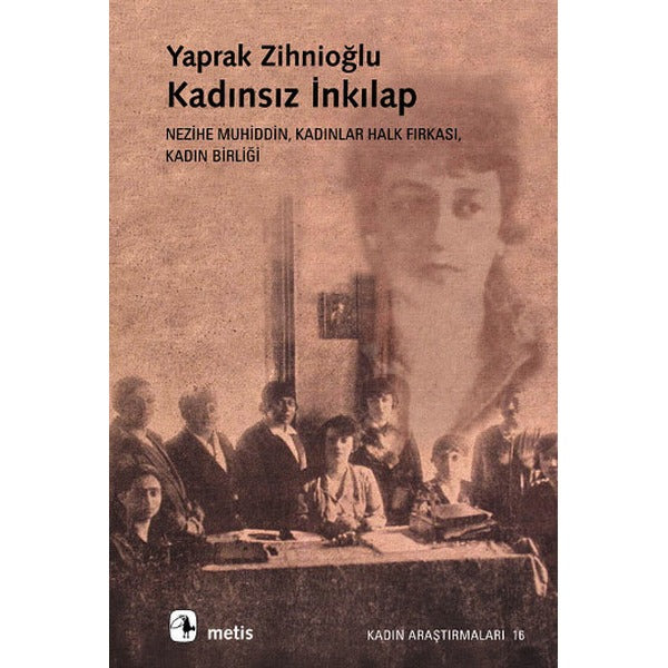 Kadınsız İnkılap | Metis Yayınları