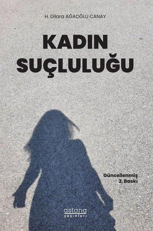 Kadın Suçluluğu | Astana Yayınları (İnce Kapak)