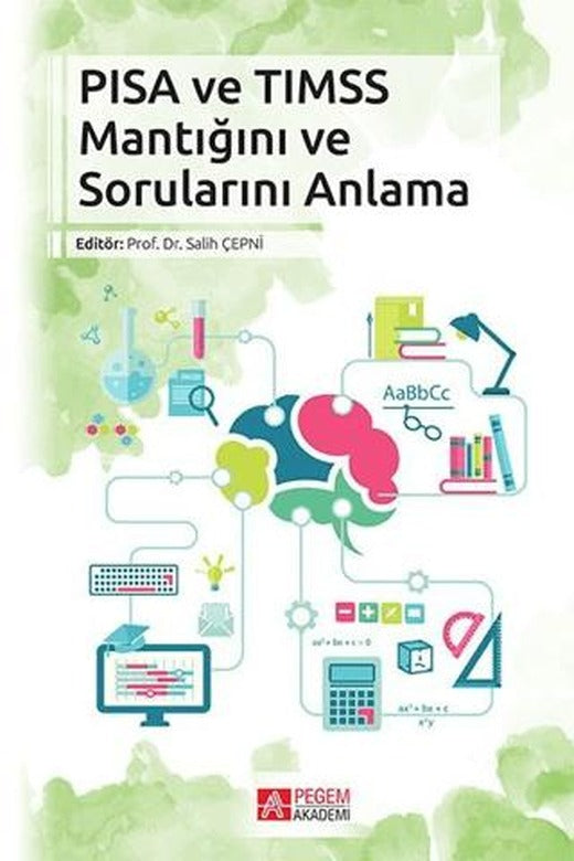 PISA VE TIMSS Mantığını ve Sorunlarını Anlama | Pegem Akademi Yayıncılık (Ciltsiz)