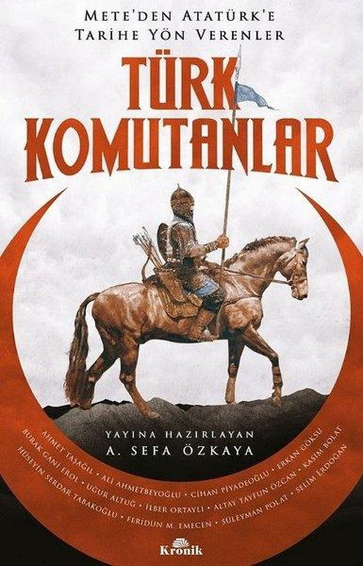 Türk Komutanlar - Mete'den Atatürk'e Tarihe Yön Verenler | Kronik Kitap (İnce Kapak)