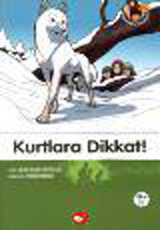 Kurtlara Dikkat ! - Doğadostu kardeşler | Beyaz Balina Yayınları (İnce Kapak)