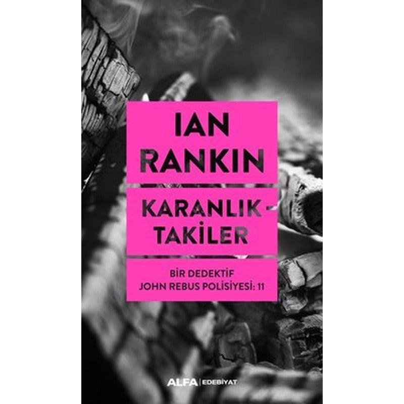Karanlıktakiler - Bir Dedektif John Rebus Polisiyesi 11 | Alfa Yayınları