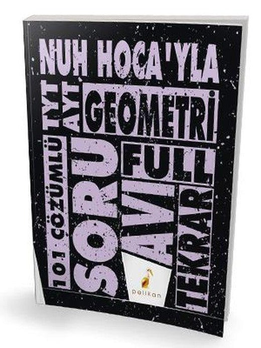 TYT AYT Nuh Hocayla Geometri Soru Avı 101 Çözümlü Soru | Pelikan Yayınları (İnce Kapak)