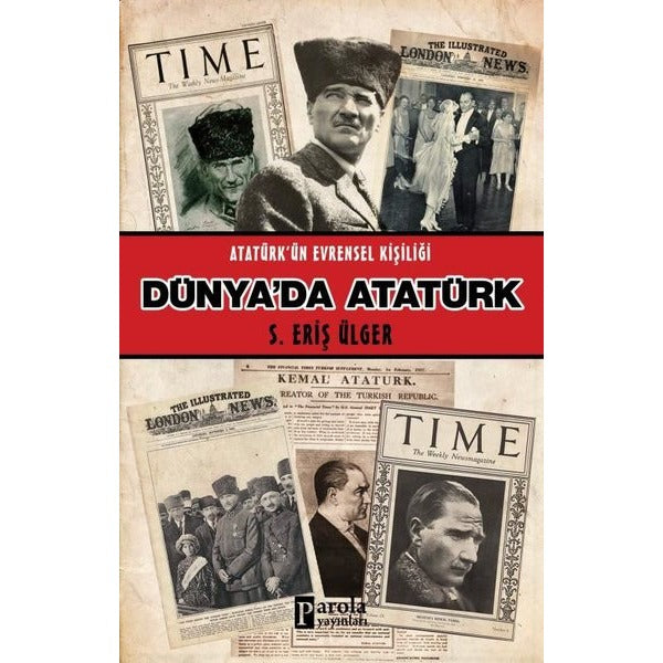 Dünya'da Atatürk - Atatürk'ün Evrensel Kişiliği | Parola Yayınları