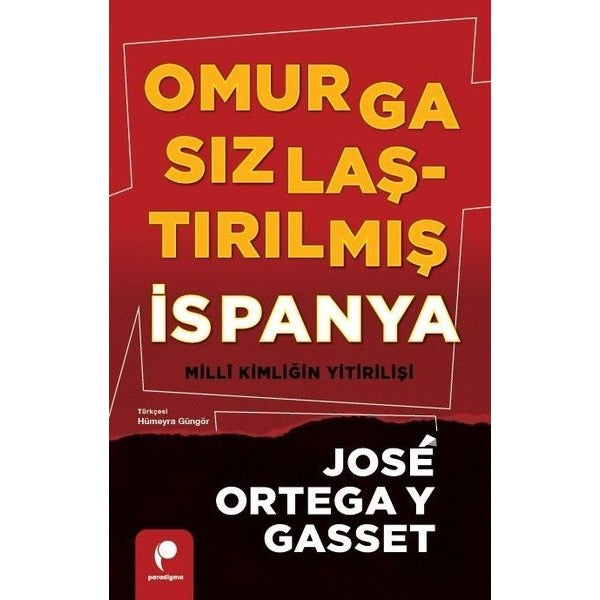 Omurgasızlaştırılmış İspanya - Milli Kimliğin Yitirilişi | Paradigma Yayınları (İnce Kapak)