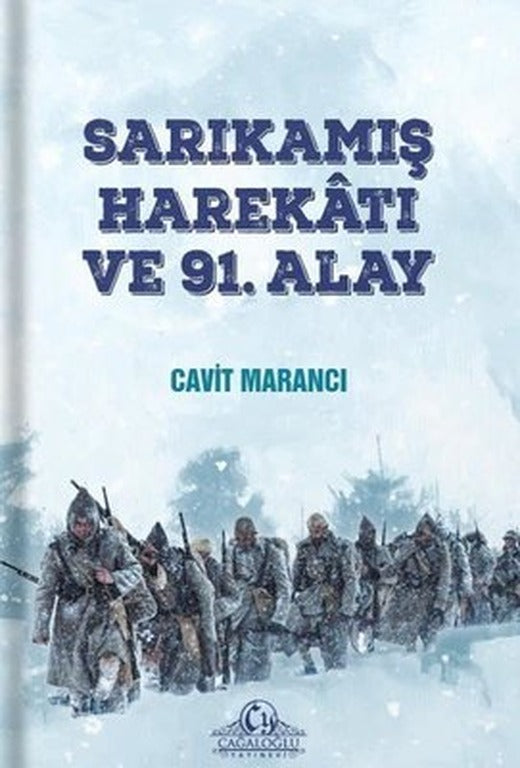 Sarıkamış Harekatı ve 91. Alay | Cağaloğlu Yayınevi