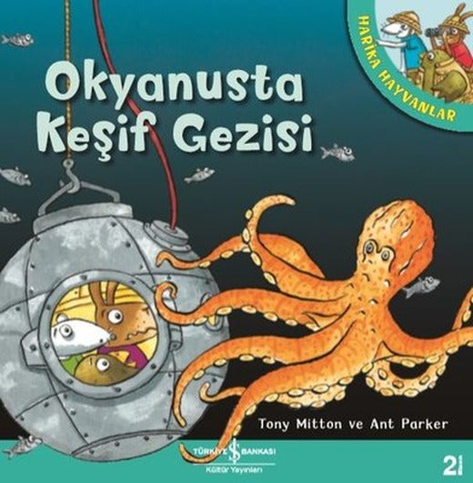 Harika Hayvanlar - Okyanusta Keşif Gezisi | İş Bankası Kültür Yayınları - Çocuk - Bilim Dizisi (İnce Kapak)