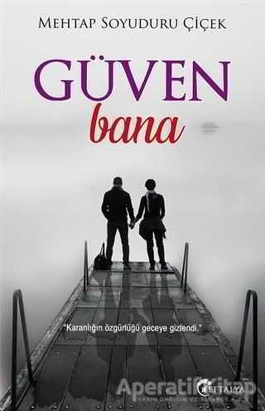 Güven Bana - Mehtap Soyuduru Çiçek - Eftalya Kitap