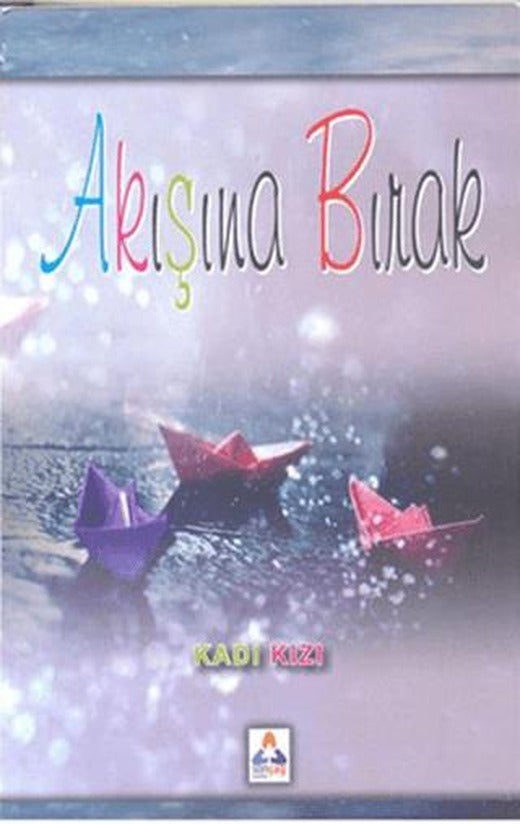 Akışına Bırak | Sonçağ Yayınları (Ciltsiz)