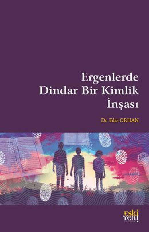 Ergenlerde Dindar Bir Kimlik İnşası | Eski Yeni Yayınları (Ciltsiz)