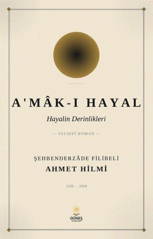Amak - ı Hayal Hayalin Derinlikleri | Güneş Kitabevleri (İnce Kapak)