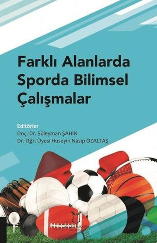 Farklı Alanlarda Sporda Bilimsel Çalışmalar | Akademisyen Kitabevi (Ciltsiz)