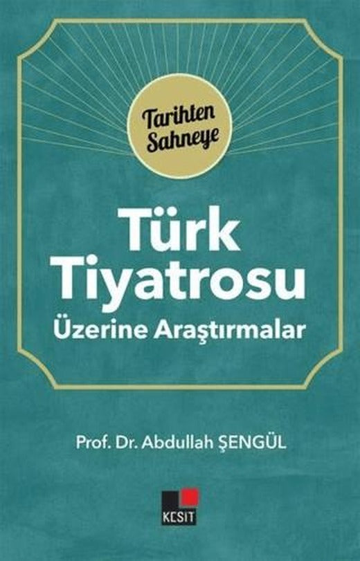 Türk Tiyatrosu Üzerine Araştırmalar | Kesit Yayınları (Ciltsiz)