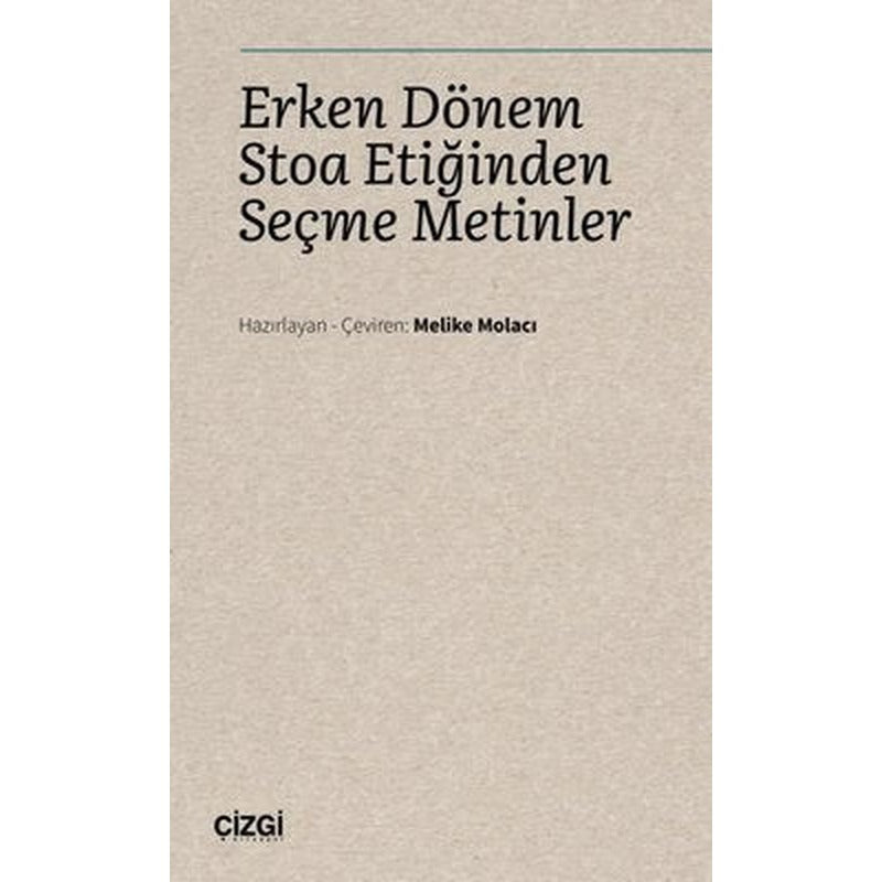 Erken Dönem Stoa Etiğinden Seçme Metinler | Çizgi Kitapevi