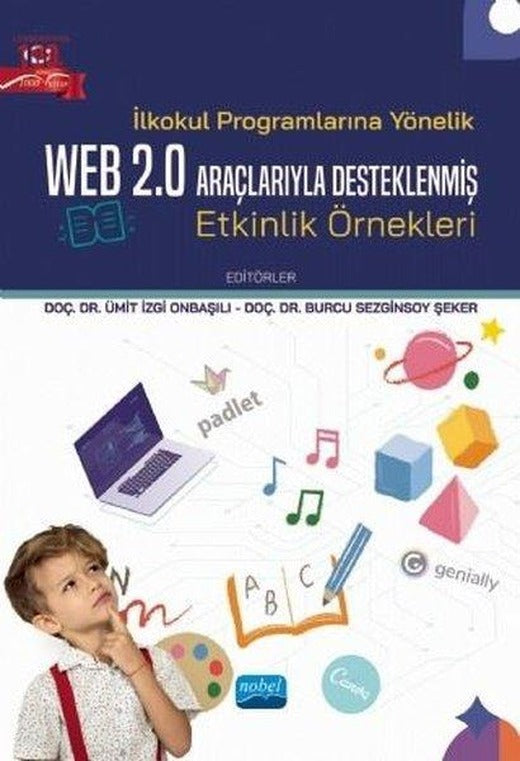 İlkokul Programlarına Yönelik Web 2.0 Araçlarıyla Desteklenmiş Etkinlik Örnekleri | Nobel Akademik Yayıncılık (İnce Kapak)