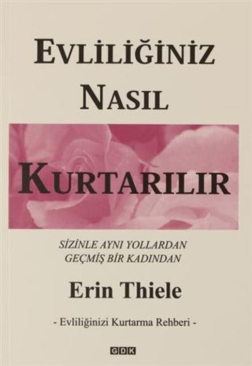 Evliliğiniz Nasıl Kurtarılır - Evliliğinizi Kurtarma Rehberi
