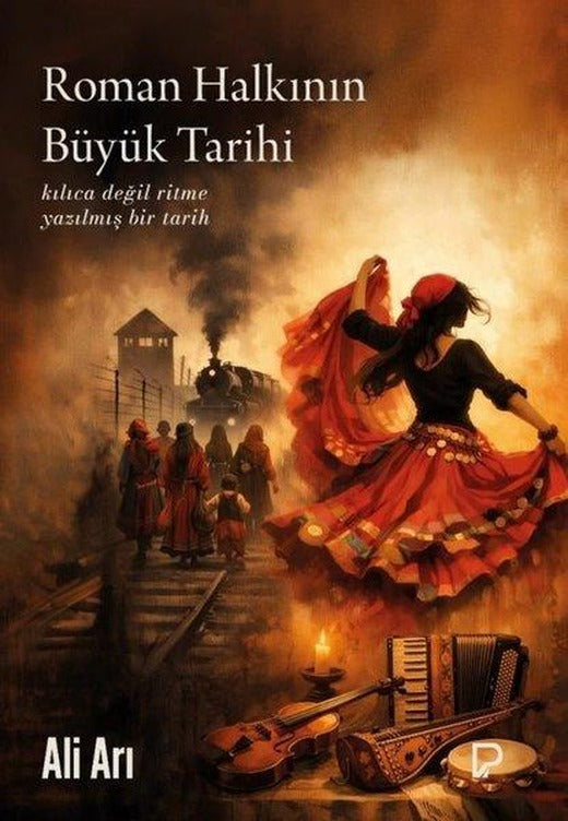 Roman Halkının Büyük Tarihi - Kılıca Değil Ritme Yazılmış Bir Tarih | Paşa Yayınları (İnce Kapak)