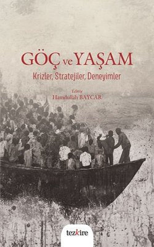 Göç ve Yaşam - Krizler Stratejiler Deneyimler | Tezkire Yayınları (İnce Kapak )