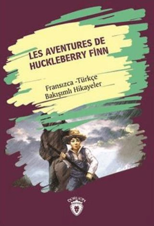 Les Aventures De Huckleberry Finn (Huckleberry Finn´in Maceraları) Fransızca Türkçe Bakışımlı Hikaye | Dorlion Yayınları (Ciltsiz)