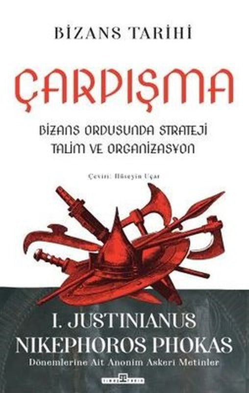Çarpışma: Bizans Ordusunda Strateji Talim ve Organizasyon | Timaş Yayınları