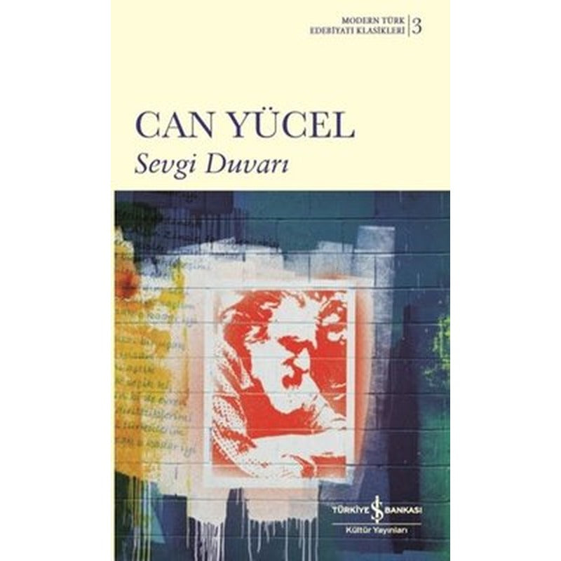 Sevgi Duvarı - Modern Türk Edebiyatı Klasikleri 3 | İş Bankası Kültür Yayınları