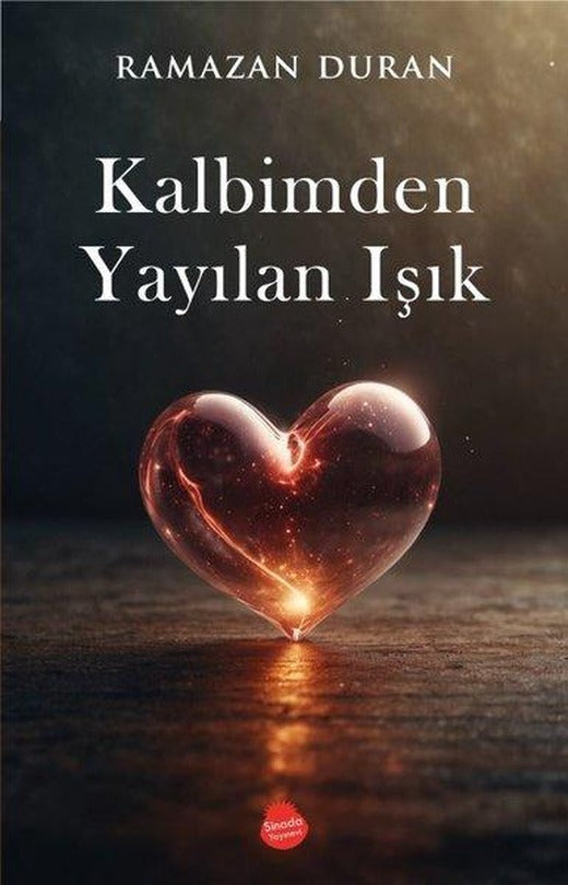 Kalbimden Yayılan Işık | Sinada Yayınevi (İnce Kapak)
