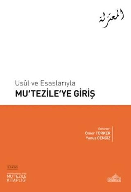 Usul ve Esaslarıyla Mu‘tezile’ye Giriş