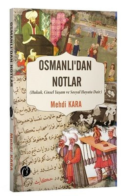 Osmanlı'dan Notlar: Hukuk-Cinsel Yaşam ve Sosyal Hayata Dair | Herdem Kitap