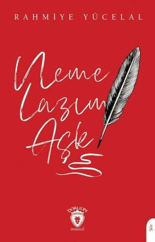 Neme Lazım Aşk | Dorlion Yayınları (Ciltsiz)