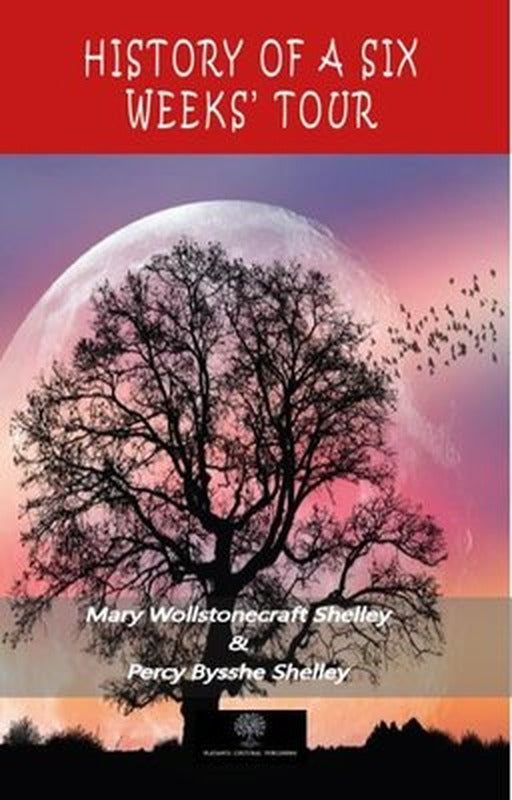 History of a Six Weeks' Tour | Platanus Publishing