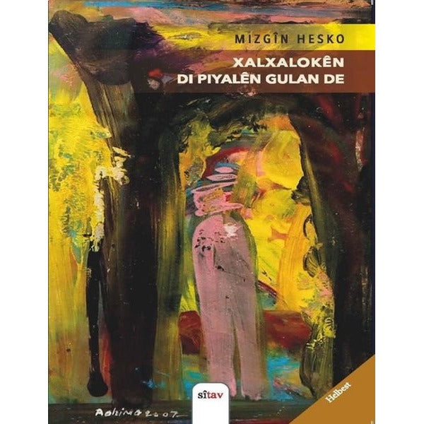 Xalxaloken Di Piyalen Gulan de | Sitav yayınevi (İnce Kapak)