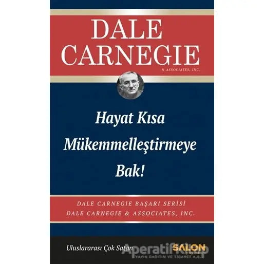 Hayat Kısa Mükemmeleştirmeye Bak kitabı - Dale Carnegie