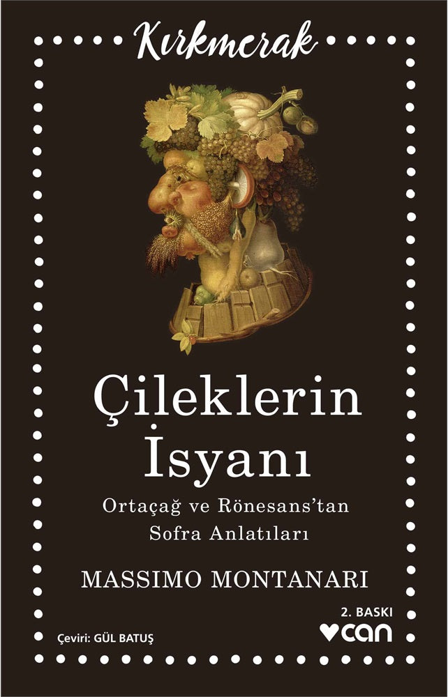 Çileklerin İsyanı: Ortaçağ ve Rönesans'tan Sofra Anlatıları | Can Yayınları