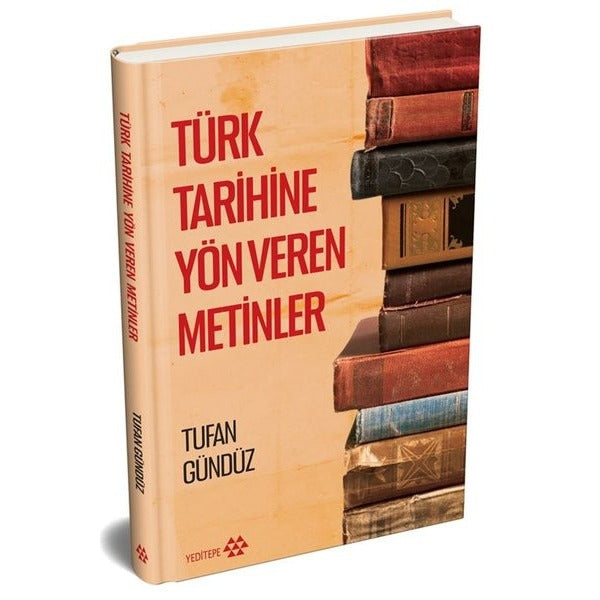 Türk Tarihine Yön Veren Metinler | Yeditepe Yayınevi