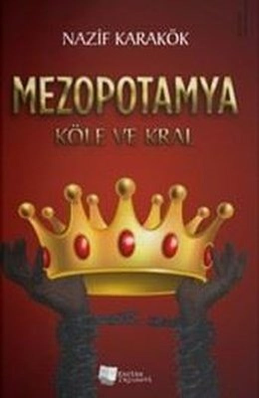 Mezopotamya: Köle ve Kral | Karina Yayınevi