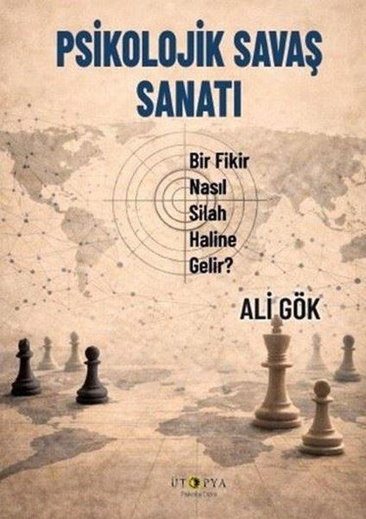 Psikolojik Savaş Sanatı - Bir Fikir Nasıl Silah Haline Gelir? | Ütopya Yayınevi (İnce Kapak)