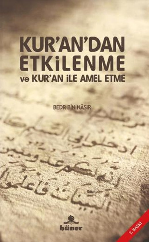 Kur’an’dan Etkilenme ve Kur’an ile Amel Etme